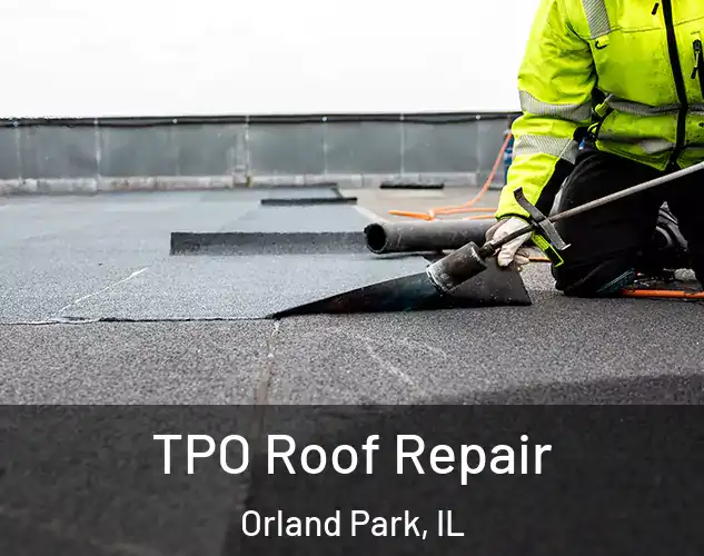  TPO Roof Repair Orland Park, IL